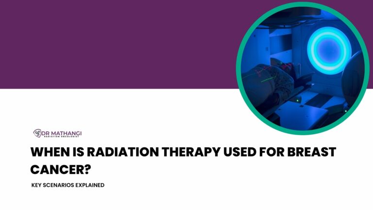 When Is Radiation Therapy Needed for Breast Cancer? | Dr. Mathangi J