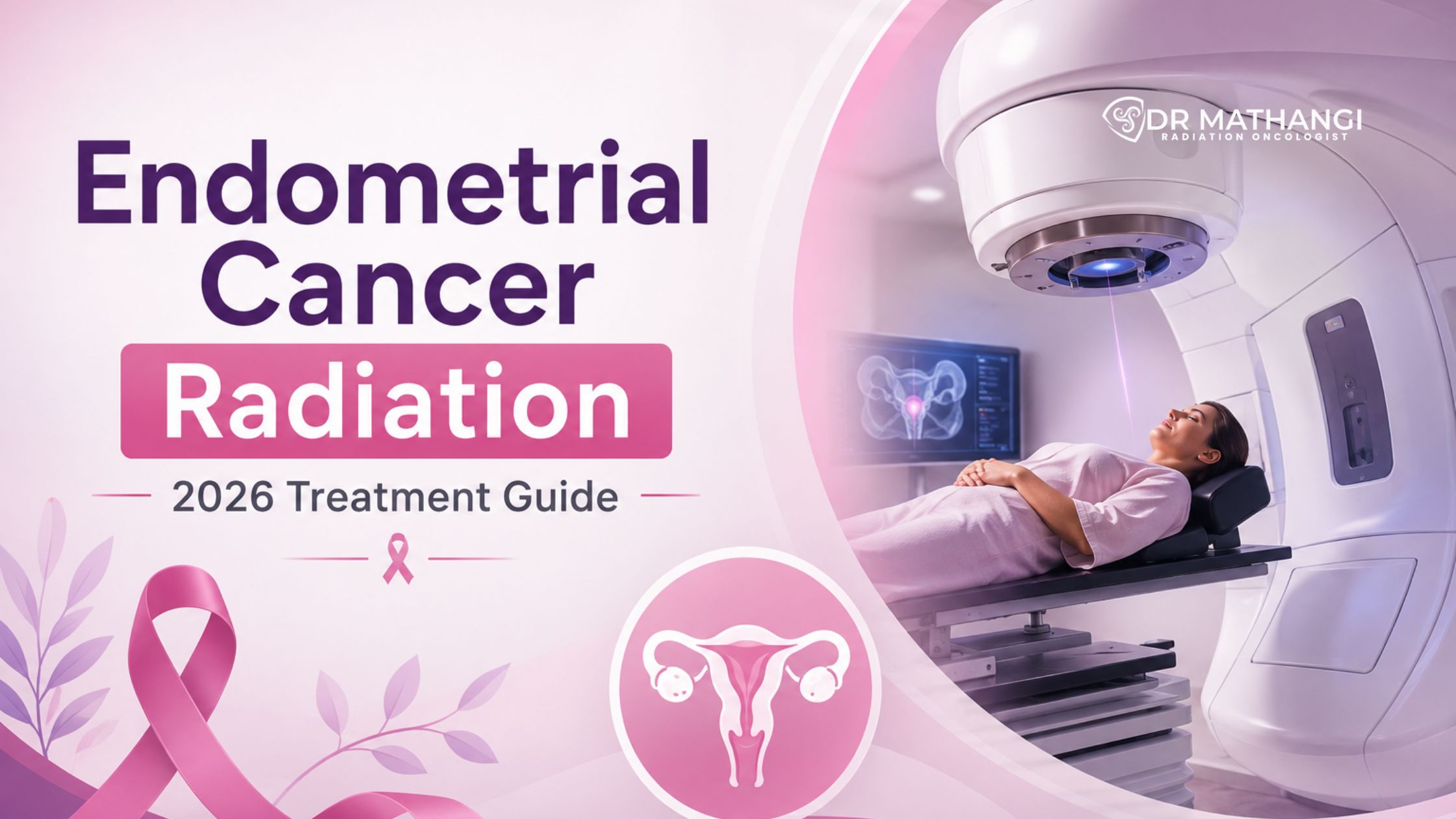Endometrial Cancer Radiation 2026 Treatment Guide