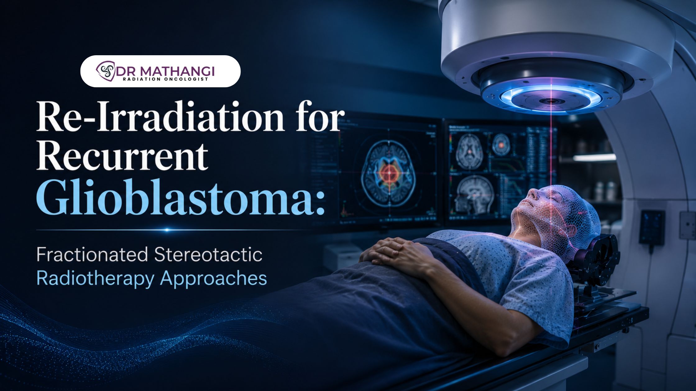 Re-Irradiation for Recurrent Glioblastoma: Fractionated Stereotactic Radiotherapy Approaches
