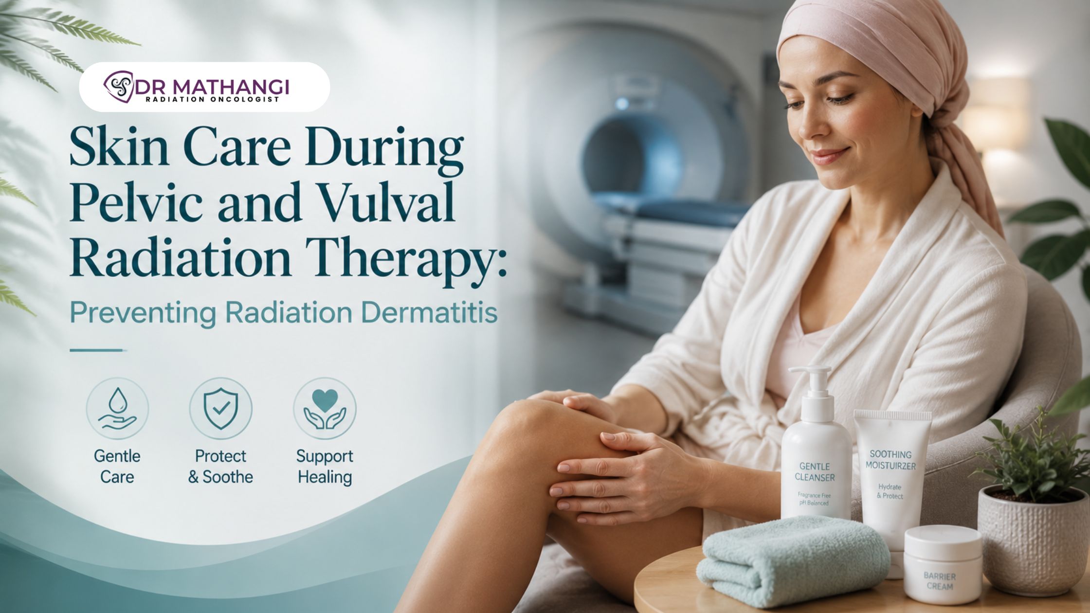 Skin Care During Pelvic and Vulval Radiation Therapy: Preventing Radiation Dermatitis